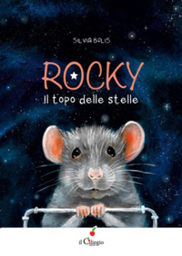 Rocky il topo delle stelle. Ediz. a colori - Silvia Bolis