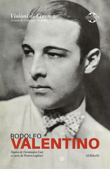 Rodolfo Valentino - Fernández Cué - Pietro Loglisci