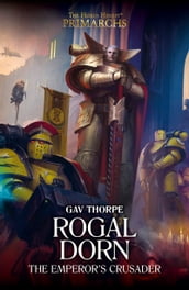 Rogal Dorn: The Emperor s Crusader