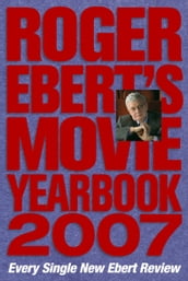 Roger Ebert s Movie Yearbook 2007