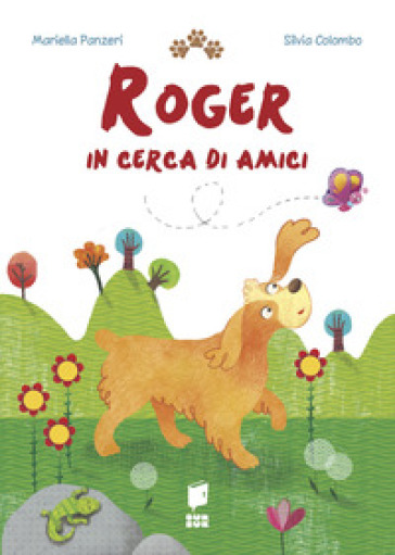 Roger in cerca di amici. Ediz. illustrata - Mariella Panzeri