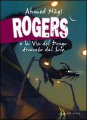 Rogers e la Via del Drago divorato dal Sole