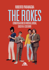 Rokes. Conversazioni su musica, moda, società e costume