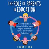 Role of Parents in Education, The