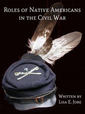 Roles of Native Americans in the Civil War