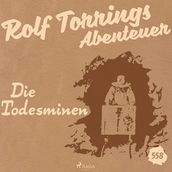 Rolf Torrings Abenteuer, Folge 558: Die Todesminen (Ungekürzt)