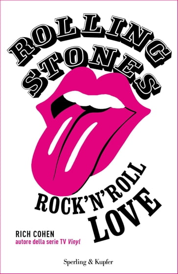 Rolling Stones Rock'n' Roll love - Rich Cohen