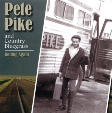 Rolling again - PETE & COUNTRY PIKE