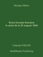 Rolul Armatei Române în actul de la 23 august 1944