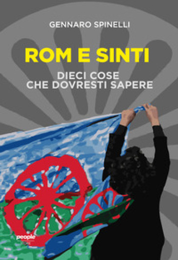 Rom e sinti. Dieci cose che dovresti sapere. Nuova ediz. - Gennaro Spinelli