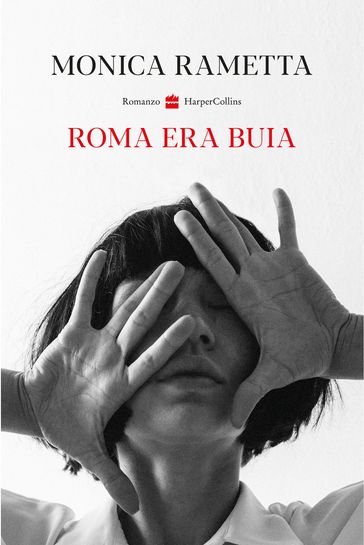 Roma Era Buia - Monica Rametta