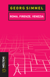 Roma, Firenze, Venezia