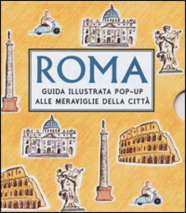 Roma. Guida illustrata pop up alle meraviglie della città - Krystina Litten
