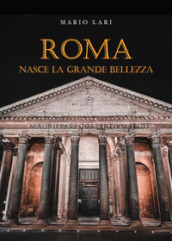 Roma. Nasce la grande bellezza