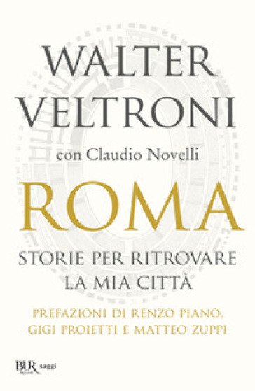 Roma. Storie per ritrovare la mia città - Walter Veltroni - Claudio Novelli