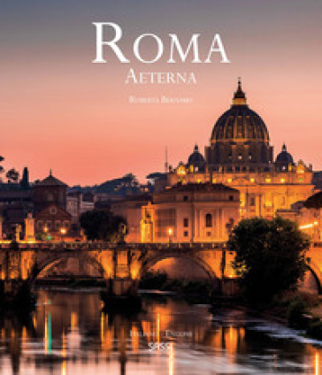 Roma aeterna. Ediz. italiana e inglese - Roberta Bernabei