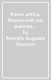 Roma antica. Monumenti nel passato e nel presente. Ediz. russa