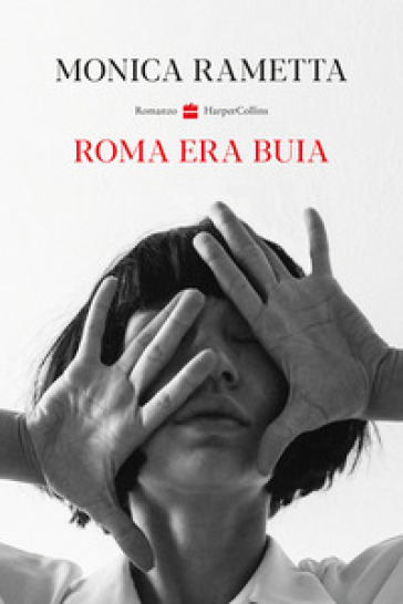 Roma era buia - Monica Rametta