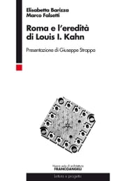 Roma e l eredità di Louis Isadore Kahn