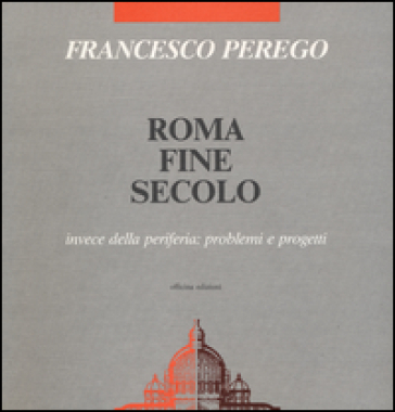 Roma fine secolo - Francesco Perego