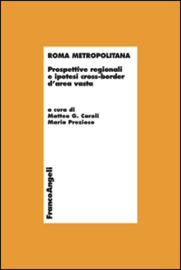 Roma metropolitana. Prospettive regionali e ipotesi cross-border d'area vasta