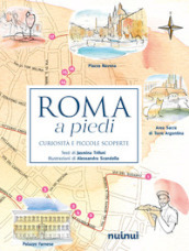 Roma a piedi. Curiosità e piccole scoperte