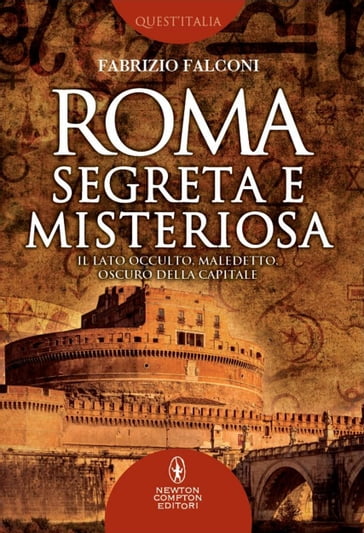 Roma segreta e misteriosa - Fabrizio Falconi