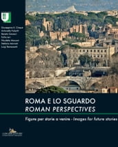 Roma e lo sguardo / Roman perspectives