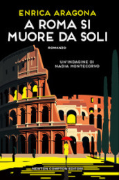 A Roma si muore da soli. Un