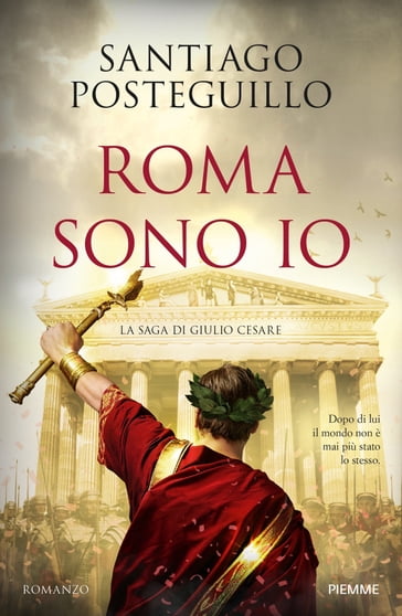 Roma sono io - Santiago Posteguillo