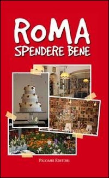 Roma spendere bene - Carmen Rotunno - Alessandra Migliorini