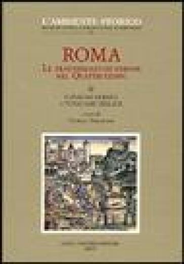 Roma. Le trasformazioni urbane nel Quattrocento. 2: Funzioni urbane e tipologie edilizie - Giorgio Simoncini