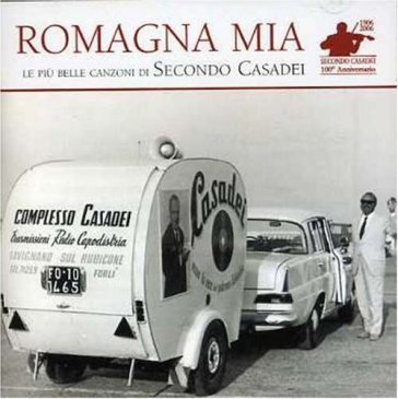 Romagna mia le piu'belle canzoni di - Secondo Casadei