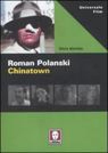 Roman Polanski. Chinatown - Silvio Alovisio