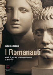 I Romanauti. Storie di piccolo cabotaggio romano (e dintorni)