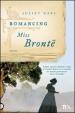 Romancing Miss Bronte