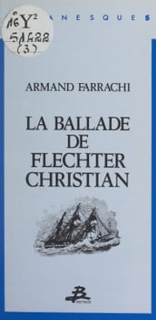 Romanesques (3). La ballade de Flechter Christian