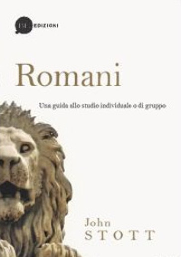 Romani. Una guida allo studio individuale o di gruppo - John R. W. Stott