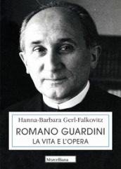 Romano Guardini. La vita e l