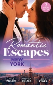 Romantic Escapes: New York: English Girl in New York / Her New York Billionaire / Falling at the Surgeon s Feet