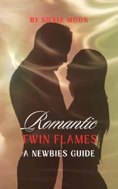 Romantic Twin Flames  Guide