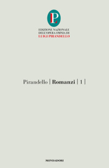 Romanzi. 1: Il turno-L'esclusa - Luigi Pirandello