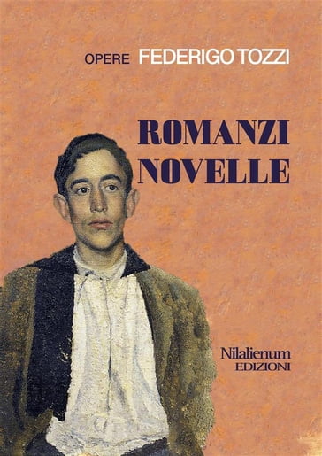 Romanzi Novelle - Federigo Tozzi