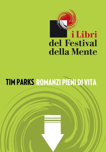 Romanzi pieni di vita - Tim Parks