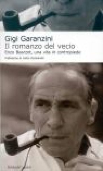 Romanzo del vecio (Il) - Gigi Garanzini