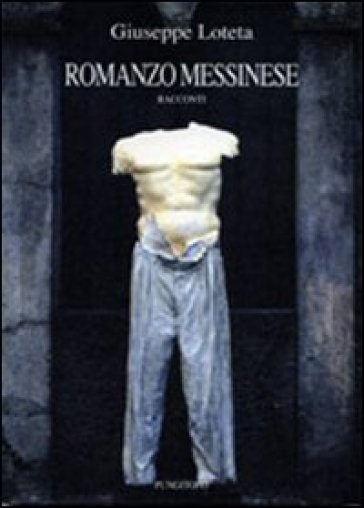 Romanzo messinese - Giuseppe Loteta