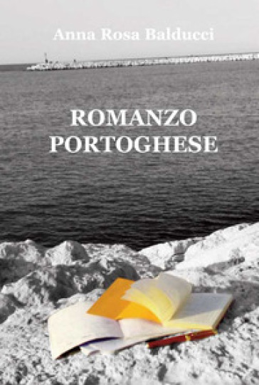 Romanzo portoghese - A. Rosa Balducci