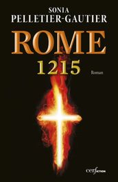 Rome 1215. Le comte, le pape et le prêcheur