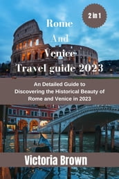 Rome & Venice Travel guide 2023