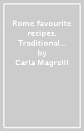 Rome favourite recipes. Traditional cooking